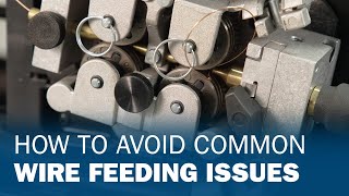 How To Avoid Common Wire Feeding Issues [upl. by Llezom796]