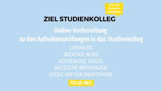 Ziel Studienkolleg Effektive Vorbereitung auf die Aufnahmeprüfungen ins Studienkolleg [upl. by Nrubliw]