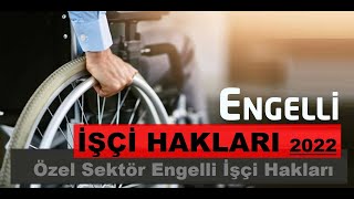 Engelli İşçi Hakları 2022 [upl. by Nilrac]