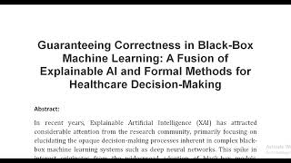 Guaranteeing Correctness in Black Box Machine Learning A Fusion of Explainable AI and Formal Methods [upl. by Ellehciram]