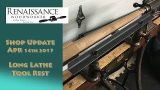 Making the Chairmakers Long Lathe Tool Rest  Shop Update 41417 [upl. by Perkins]