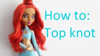 How to Make a Top knot  Half bun on doll hair by EahBoy [upl. by Atnovart709]