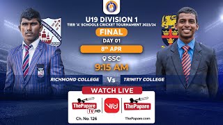 Richmond vs Trinity  U19 Div 1 School Cricket Tournament 2024  Tier A Final  Day 01 [upl. by Moia656]