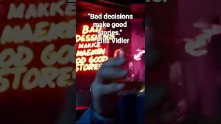 “Bad decisions make good stories”  Ellis Vidler [upl. by Lovell]