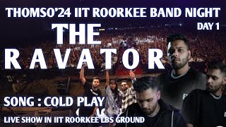 THE RAVATOR DJ BAND NIGHT THOMSO 2024 IIT Roorkee Cold Play Performance thomso iit roorkee day 1 [upl. by Bertine]