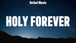 Bethel Music  Holy Forever Lyrics Kari Jobe Elevation Worship [upl. by Attenehs]