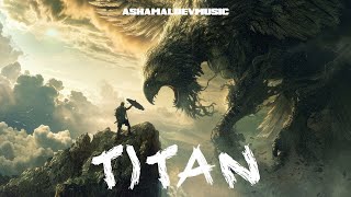 Epic Cinematic and Dramatic Trailer Music  Titan  by AShamaluevMusic [upl. by Inirt]