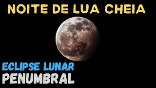 AO VIVO  ECLIPSE LUNAR PENUMBRAL 2024  NOITE DE SUPERLUA CHEIA [upl. by Blum]