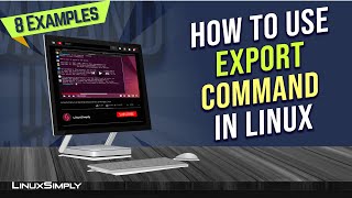 How to Use “export” Command in Linux 8 Practical Examples  LinuxSimply [upl. by Annaehs366]