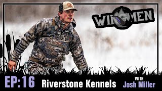 Riverstone Kennels w Josh Mille  Wingmen Podcast 16 [upl. by Nasaj]