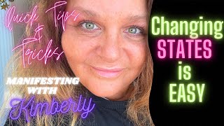 Changing STATES is EASY  Manifesting with Kimberly [upl. by Imac105]