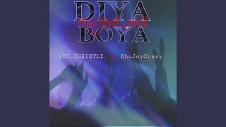 Diya boya feat KhuJoyCrazy amp LTCCHRISTLY [upl. by Hirasuna236]