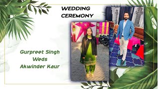 Wedding Ceremony of Gurpreet Singh amp Akwinder Kaur [upl. by Proudlove509]