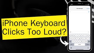 FIX iPhone Keyboard Clicks Suddenly Too Loud While Typing [upl. by Richmound]