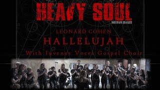 Hallelujah LCohen  Heavy Soul Ft Iuvenes Voces [upl. by Soneson]