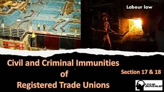 Civil and Criminal Immunities of Registered Trade Unions [upl. by Beckett]