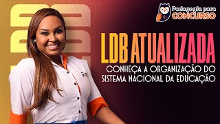 LDB Atualizada Conheça a organização do sistema nacional da educação  Pedagogia para Concurso [upl. by Taimi]