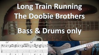 The Doobie Brothers Long Train Running Bass amp Drums Cover Tabs Score Notation Chords Transcription [upl. by Vedis368]