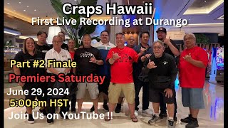 Craps Hawaii — Part 2 First Live Recording at the Durango Casino and Resort Las Vegas [upl. by Marcellina844]