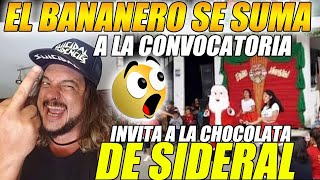 😲 EL BANANERO SE SUMA😲 E INVITA A ASISTIR A LA CHOCOLATADA DE SIDERAL Y HABLA DE PAPÁ JAVIER [upl. by Soisanahta]