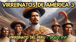 VIRREINATOS DE AMÉRICA 3  CÓMO EL VIRREINATO DEL PERÚ TRANSFORMÓ AMÉRICA LATINA [upl. by Nadiya910]