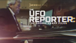 The UFO Reporter Part 1 The Files of George Knapp  NewsNation Prime [upl. by Jayson]