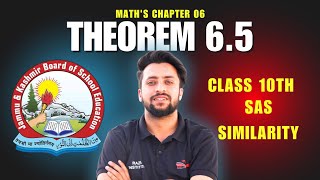 THEOREM 65 CLASS 10TH MATHS SAS SIMILARITY CRITERIA JKBOSE CBSE [upl. by Imorej35]