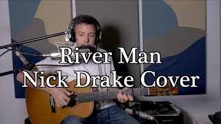 River Man  Nick Drake Cover [upl. by Amandy]