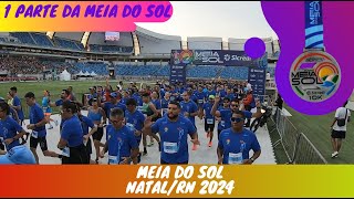 Meia do Sol 10km 2024  NATALRN  1 PARTE [upl. by Steffane]