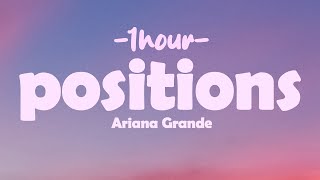 Ariana Grande  positions 1HOURLyrics [upl. by Pedaias]