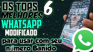 TOP 6 MELHORES WHATSAPP MODIFICADO PARA USAR SEU NÃšMERO BANIDO [upl. by Awjan]