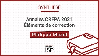 Annales CRFPA 2021  Synthèse [upl. by Mighell]