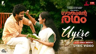 UYIRE  Lyric Video Ft Ankit Menon  Gauthamante Radham  Neeraj Madhav  Anand Menon  Official [upl. by Eseneg500]