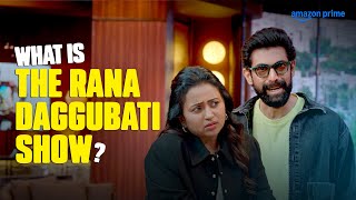 What Is The Rana Daggubati Show 😵‍💫🤷‍♀️  Prime Video India [upl. by Tippets]