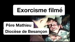 Exorcisme du Père Mathieu  Diocèse de Besançon [upl. by Iruj]