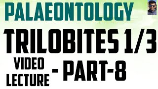 Geology palaeontology lecture series part9 Trilobita 13 [upl. by Inalaehak]