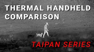 Taipan Thermal Handheld Series Comparisons [upl. by Etti698]