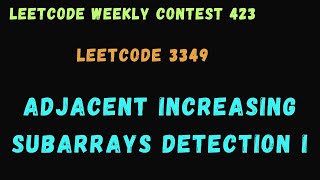 Leetcode 3349  Adjacent Increasing Subarrays Detection I  Weekly Contest 423 Solutions  Codefod [upl. by Narcho]