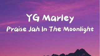 YG Marley  Praise Jah In The Moonlight  Lyrics  World Top Trending Famous Songs [upl. by Fern212]