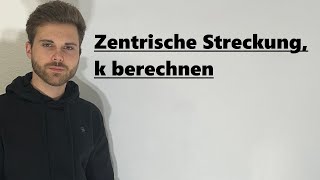 Zentrische Streckung k berechnen  Verständlich erklärt [upl. by Heda]