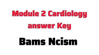 Cardiology Module 2 Answers key Ncism Electives BAMS electives [upl. by Selwin831]