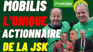 jsk Mobilis Lunique Actionnaire De Club Et Ouled Ali El Hadi Nouveau Président De La Jsk [upl. by Zoes]