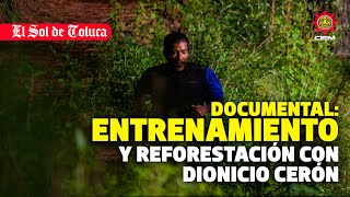 MINIDOCUMENTAL ENTRENAMIENTO CON DIONICIO CERÓN estadodemexico entrenamiento reforestation [upl. by Nahgiem]