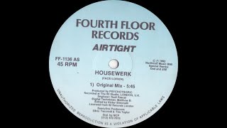 Airtight ‎– Housewerk Original Mix 1992 [upl. by Mikkanen317]