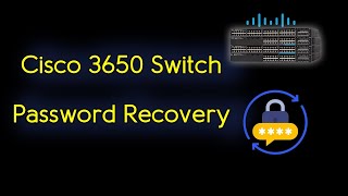 How to do password recovery for Cisco 3650 switch [upl. by Enaoj]