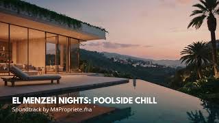 El Menzeh Nights Poolside Chill [upl. by Nnel]