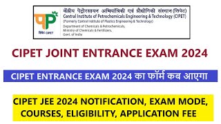 CIPET JEE 2024 NOTIFICATION UPDATE  WHAT IS CIPET  CIPET NOTIFICATION 2024  ELIGIBILTY  COURSES [upl. by Eulaliah28]