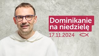 Dominikanie na niedzielę ✠ 17112024 — Dawid Kołodziejczyk OP [upl. by Okajima]