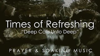 Times of Refreshing  Prophetic Worship Music  Soaking in His Presence  Prayer Instrumental [upl. by Eissed580]