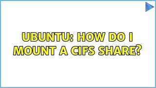 Ubuntu How do I mount a CIFS share [upl. by Eerased]